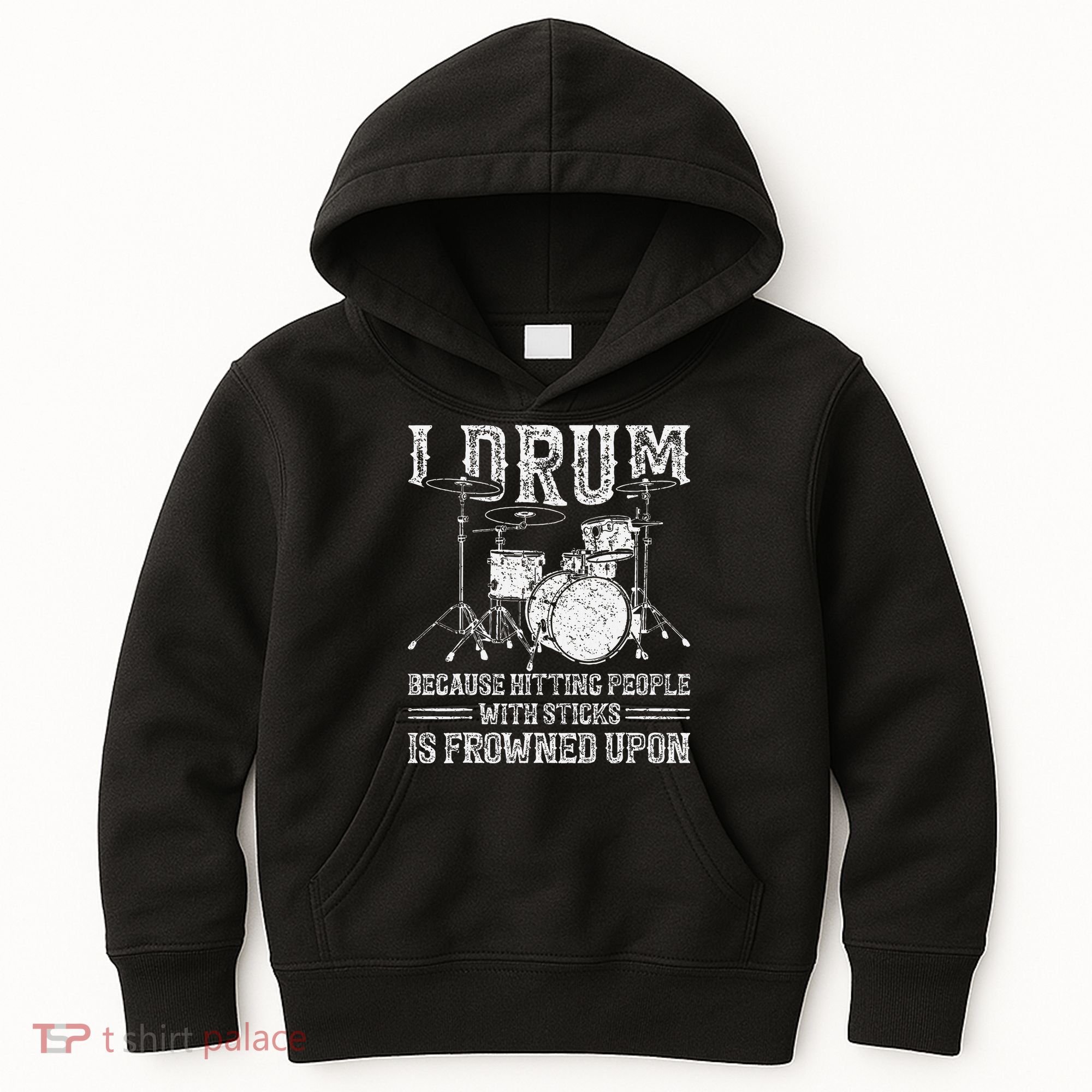 I Drum Because Hitting People With Sticks Is Frowned Upon Kids Hoodie