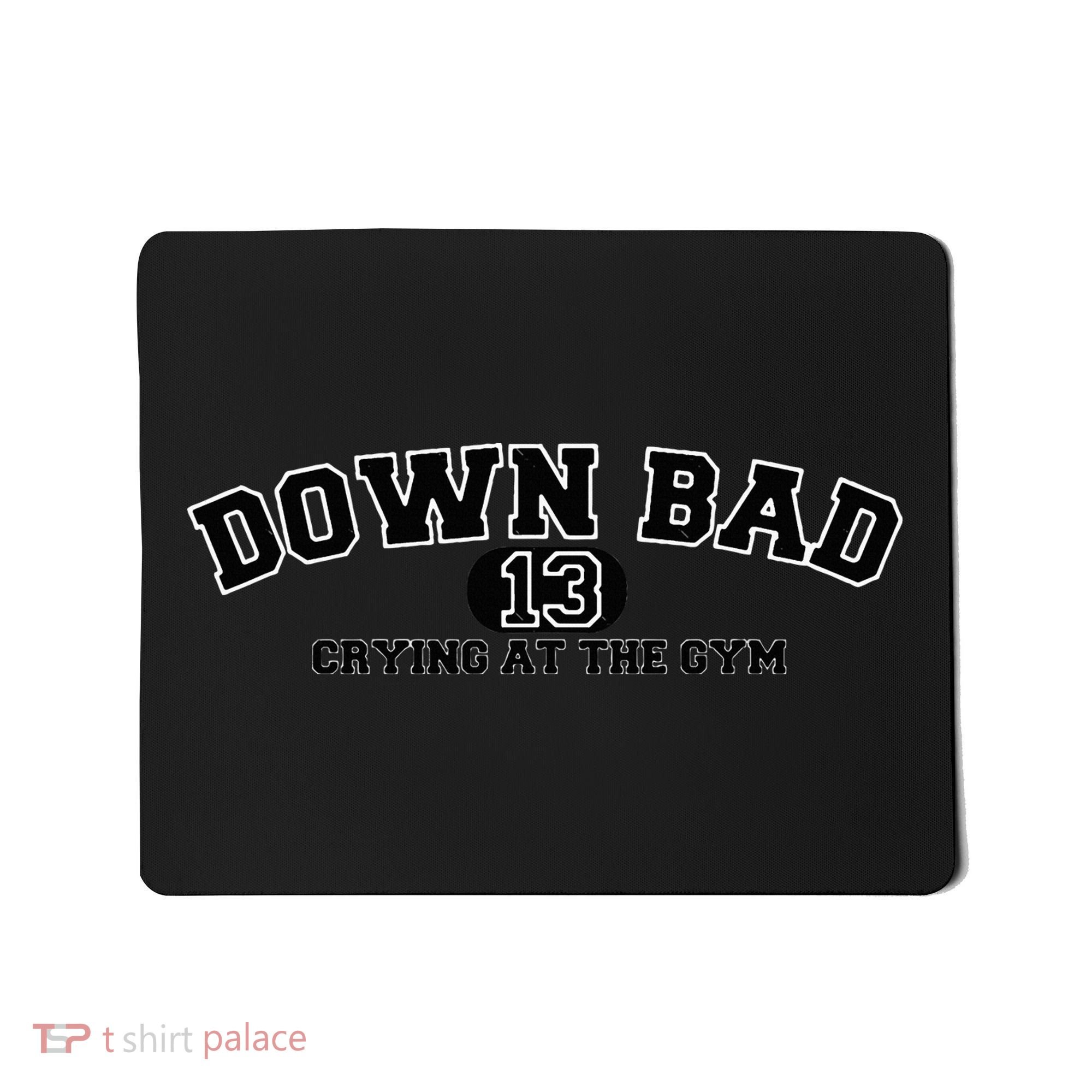 IM Down Bad Crying At The Gym Mousepad