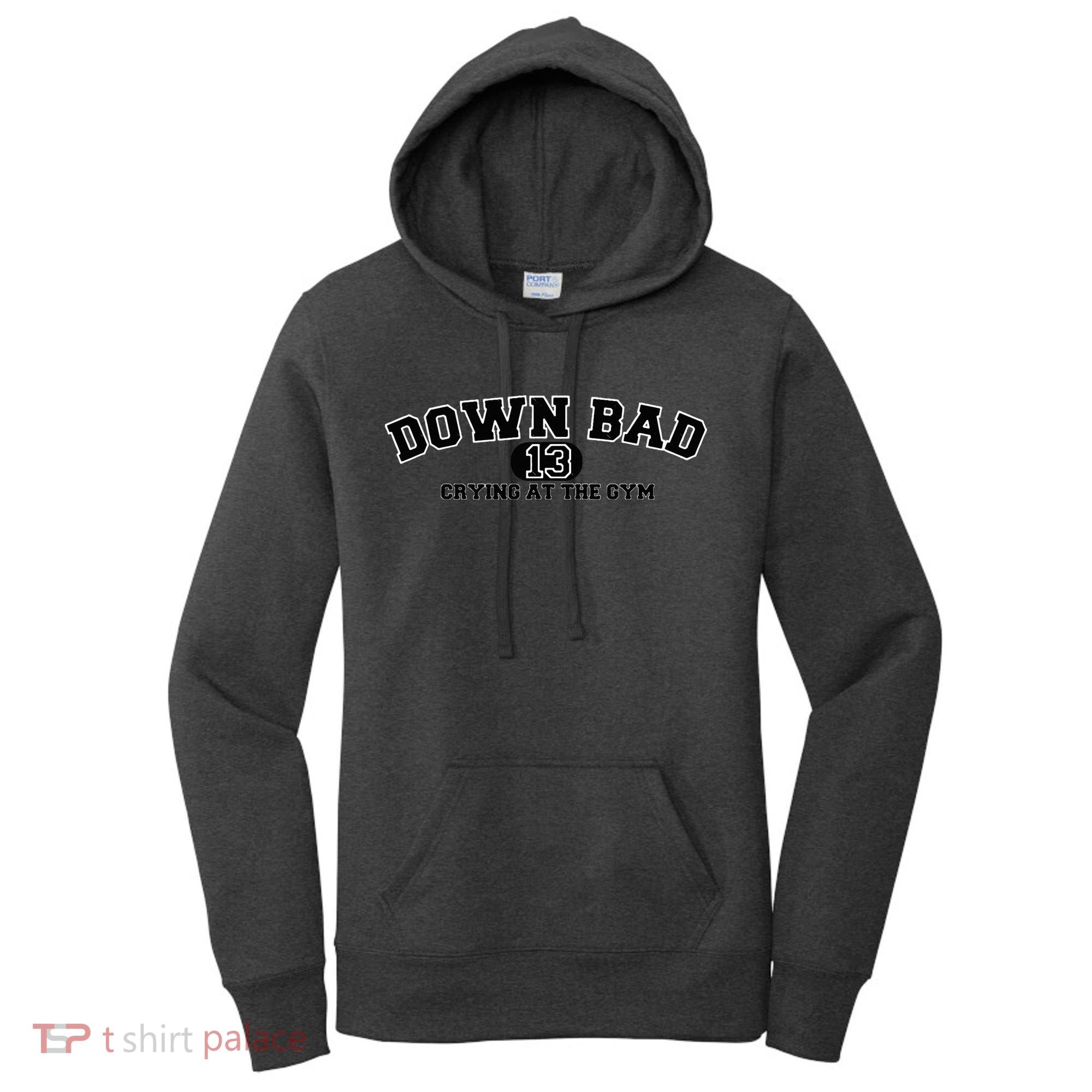IM Down Bad Crying At The Gym Women's Hoodie