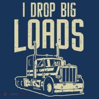 I Drop Big Loads Semi Truck Trucking Driver Trucker Gift Sweatshirt thumb 3
