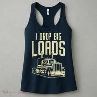 I Drop Big Loads Semi Truck Trucking Driver Trucker Gift Women's Tank Top thumb 3