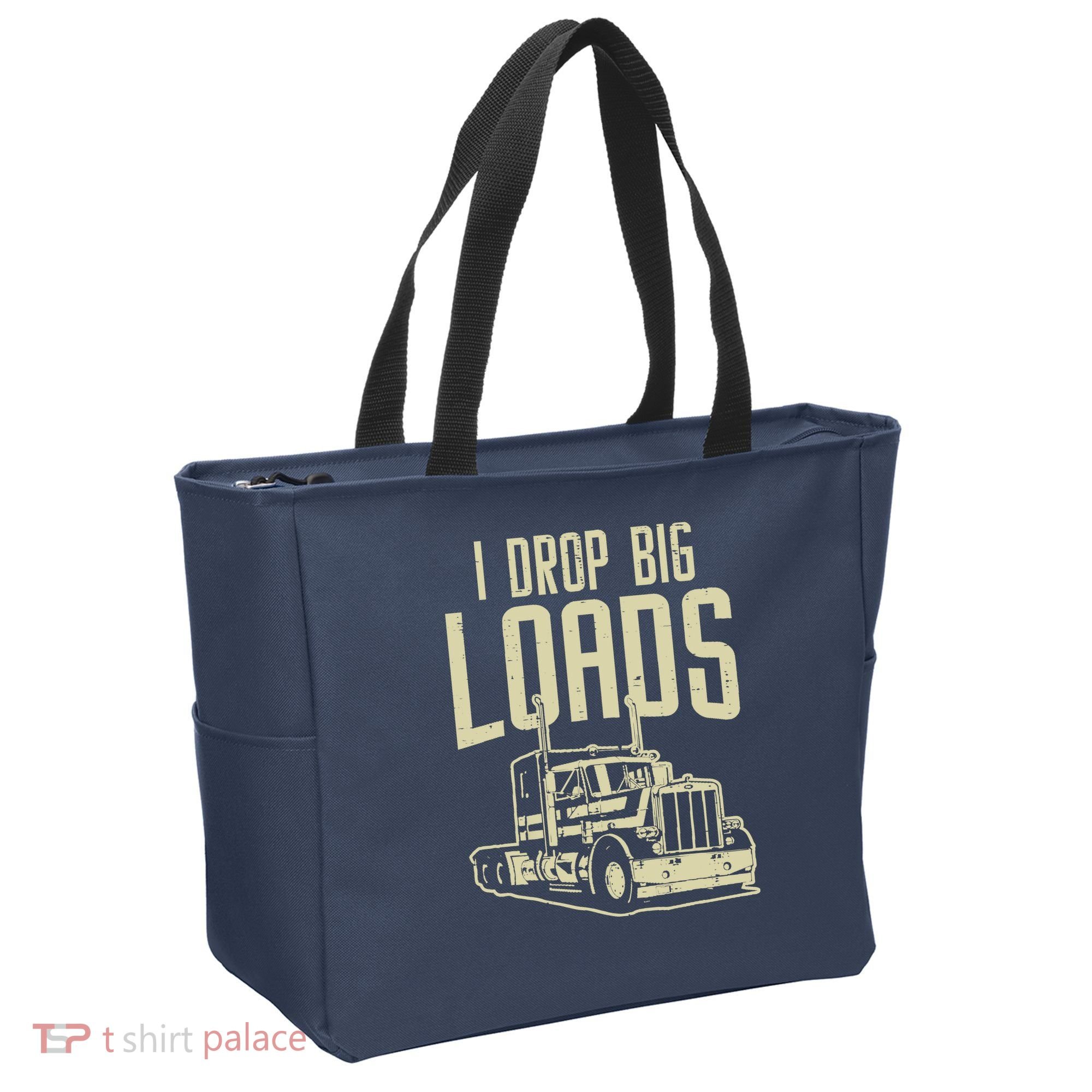 I Drop Big Loads Semi Truck Trucking Driver Trucker Gift Tote Bag