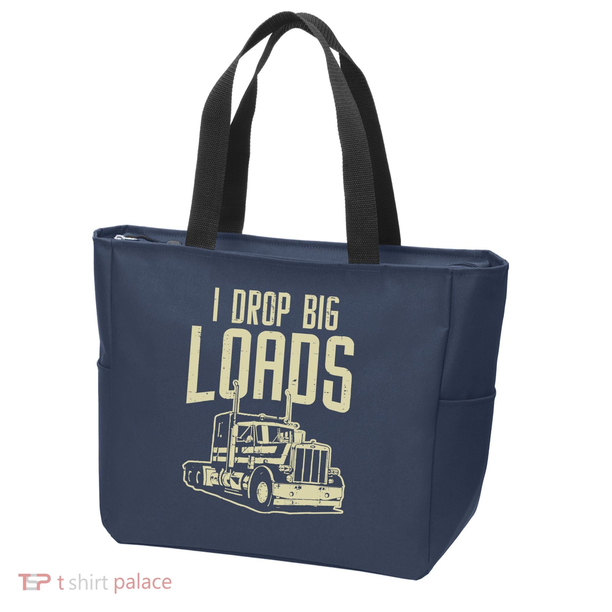 I Drop Big Loads Semi Truck Trucking Driver Trucker Gift Tote Bag