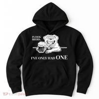 In Dog Beers I've Only Had One - Funny Drinking Hoodie thumb 0