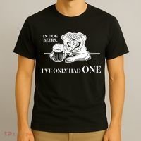 In Dog Beers I've Only Had One - Funny Drinking T-Shirt thumb 3