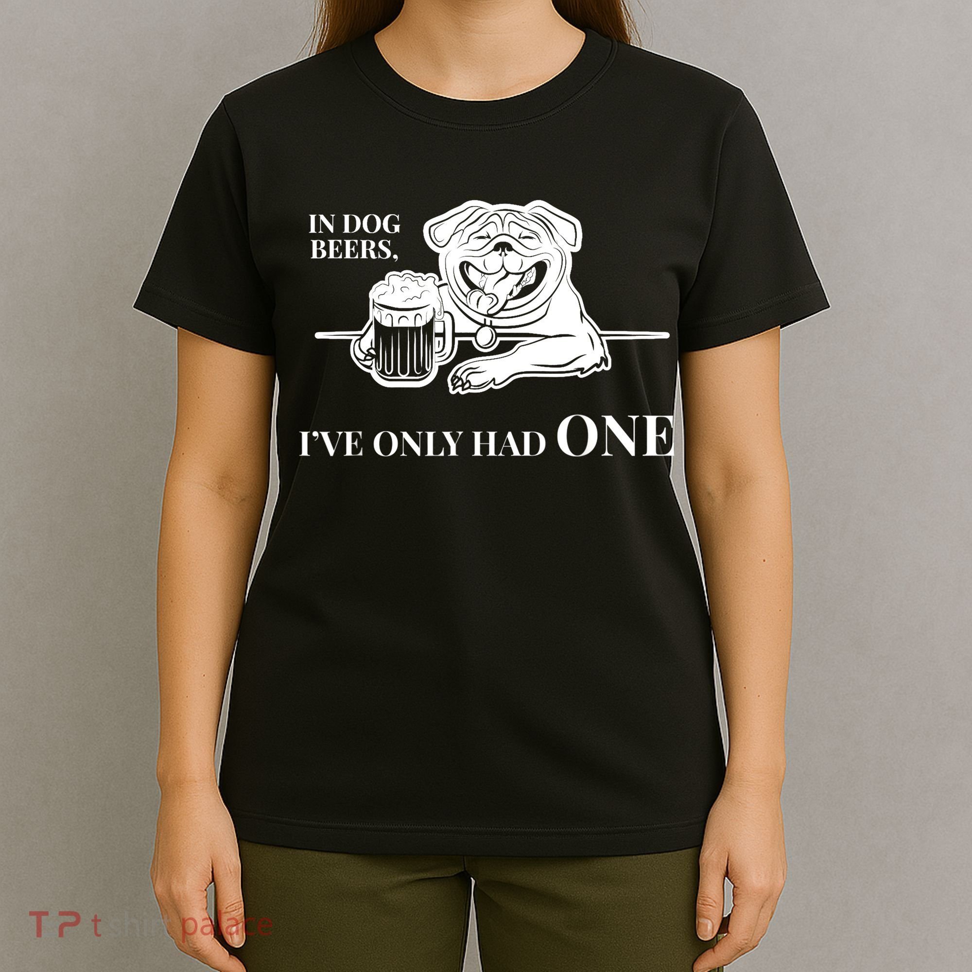 In Dog Beers I've Only Had One - Funny Drinking T-Shirt