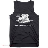 In Dog Beers I've Only Had One - Funny Drinking Tank Top thumb 0