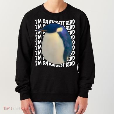 I'm Da Biggest Bird Meme For Bird Lovers Meme Enthusiasts Women's Sweatshirt