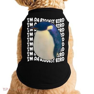 I'm Da Biggest Bird Meme For Bird Lovers Meme Enthusiasts Doggie Tank