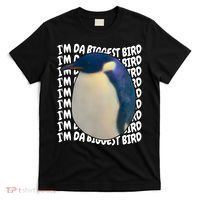 I'm Da Biggest Bird Meme For Bird Lovers Meme Enthusiasts T-Shirt thumb 0