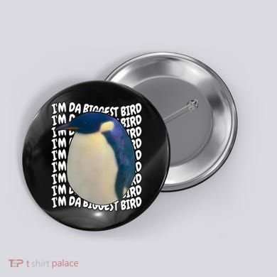 I'm Da Biggest Bird Meme For Bird Lovers Meme Enthusiasts Button