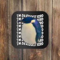 I'm Da Biggest Bird Meme For Bird Lovers Meme Enthusiasts Coaster thumb 0