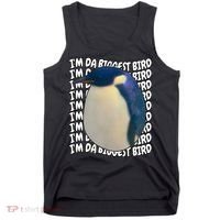 I'm Da Biggest Bird Meme For Bird Lovers Meme Enthusiasts Tank Top thumb 0