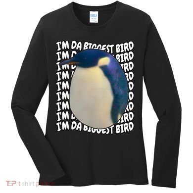 I'm Da Biggest Bird Meme For Bird Lovers Meme Enthusiasts Women's Long Sleeve Shirt