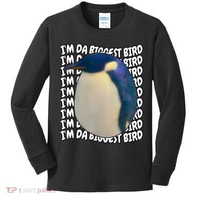 I'm Da Biggest Bird Meme For Bird Lovers Meme Enthusiasts Kids Long Sleeve Shirt