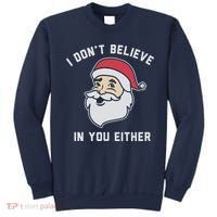I Don't Believe In You Either Santa Claus Sweatshirt thumb 0