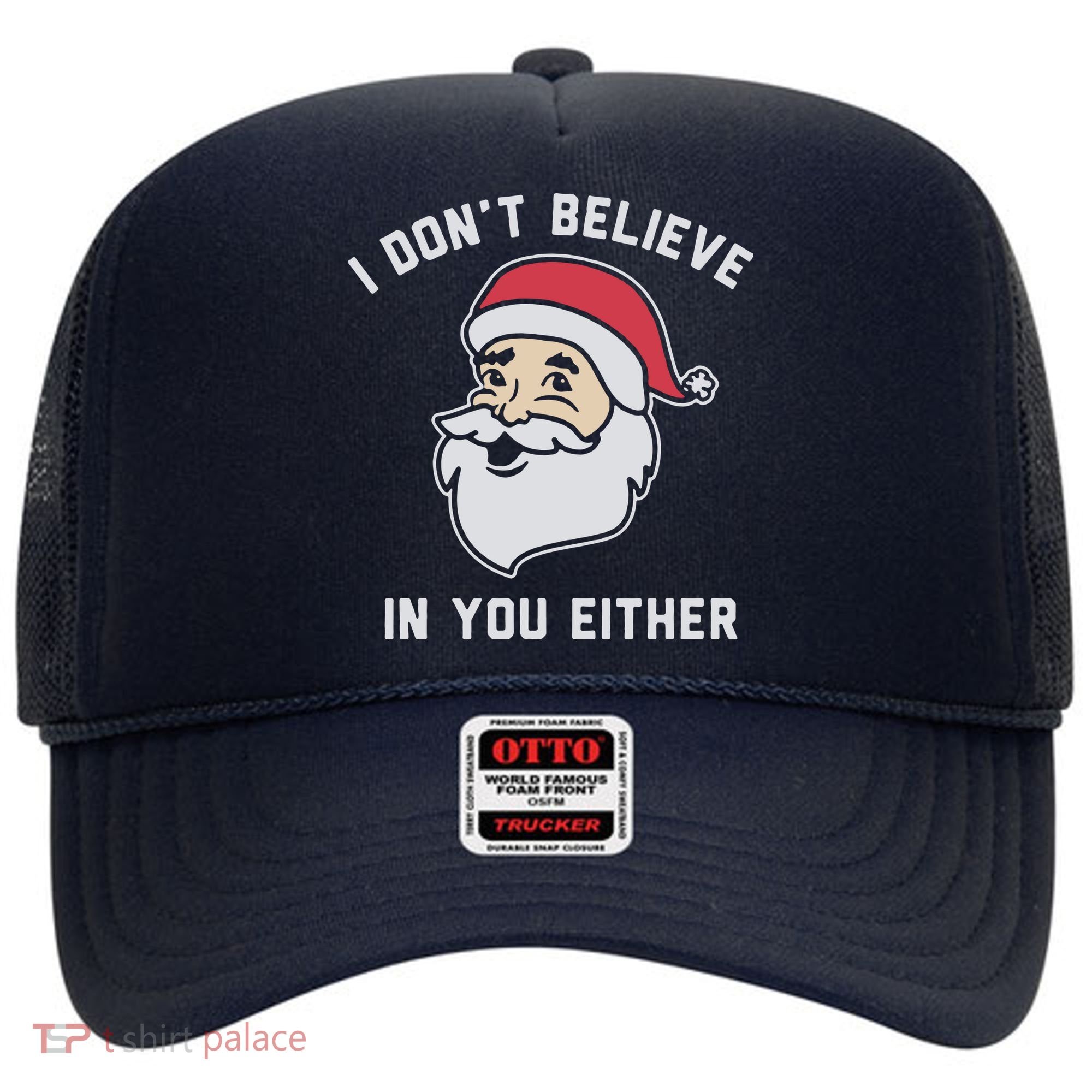 I Don't Believe In You Either Santa Claus Hat