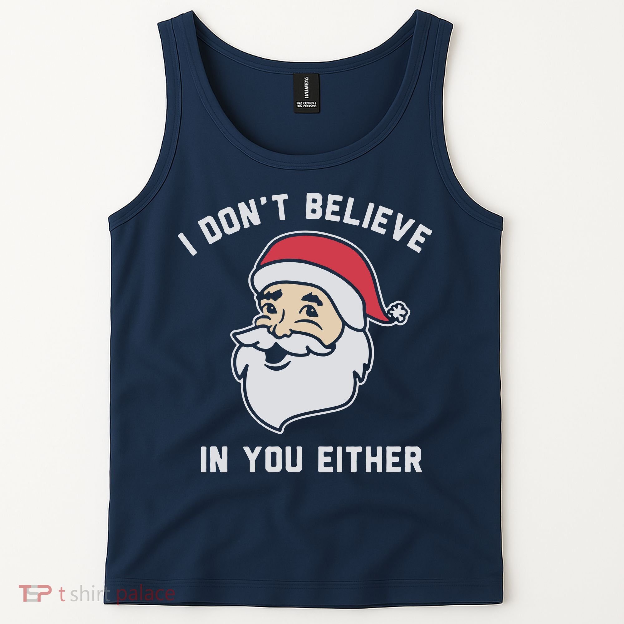 I Don't Believe In You Either Santa Claus Tank Top