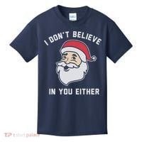 I Don't Believe In You Either Santa Claus Kids T-Shirt thumb 0