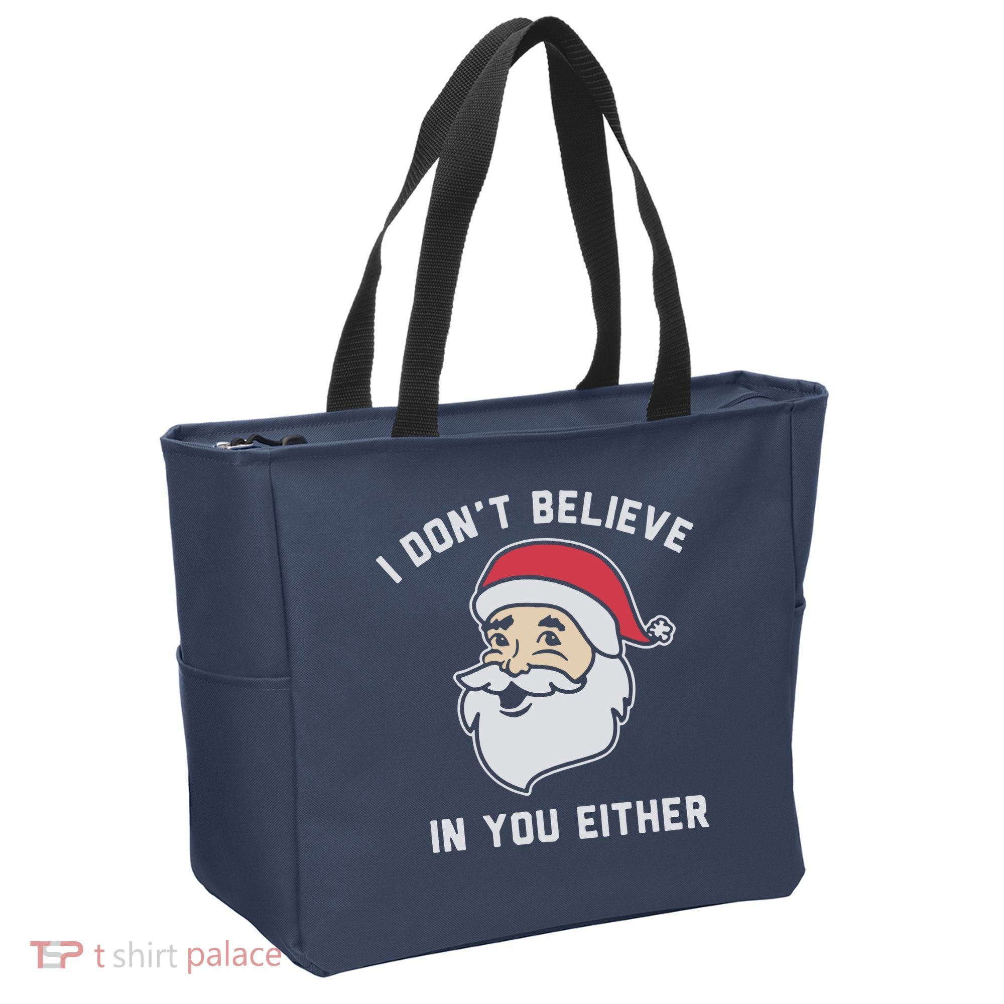I Don't Believe In You Either Santa Claus Tote Bag