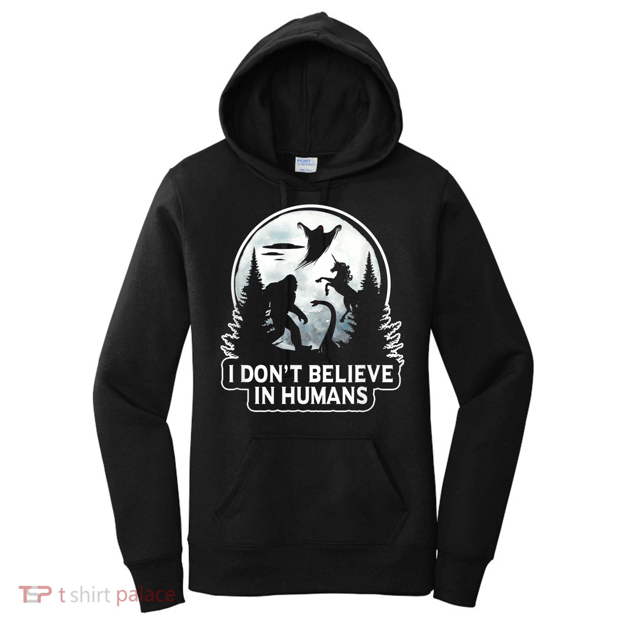 I Don't Believe In Hu Meaningful Gift Bigfoot Ufo Alien Unicorn Gift Women's Hoodie