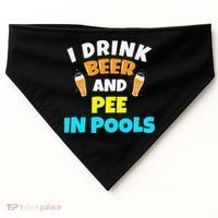 I Drink Beer And Pee in Pools Lake River Gifts USA-Made Doggie Bandana thumb 0