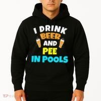 I Drink Beer And Pee in Pools Lake River Gifts Hoodie thumb 2