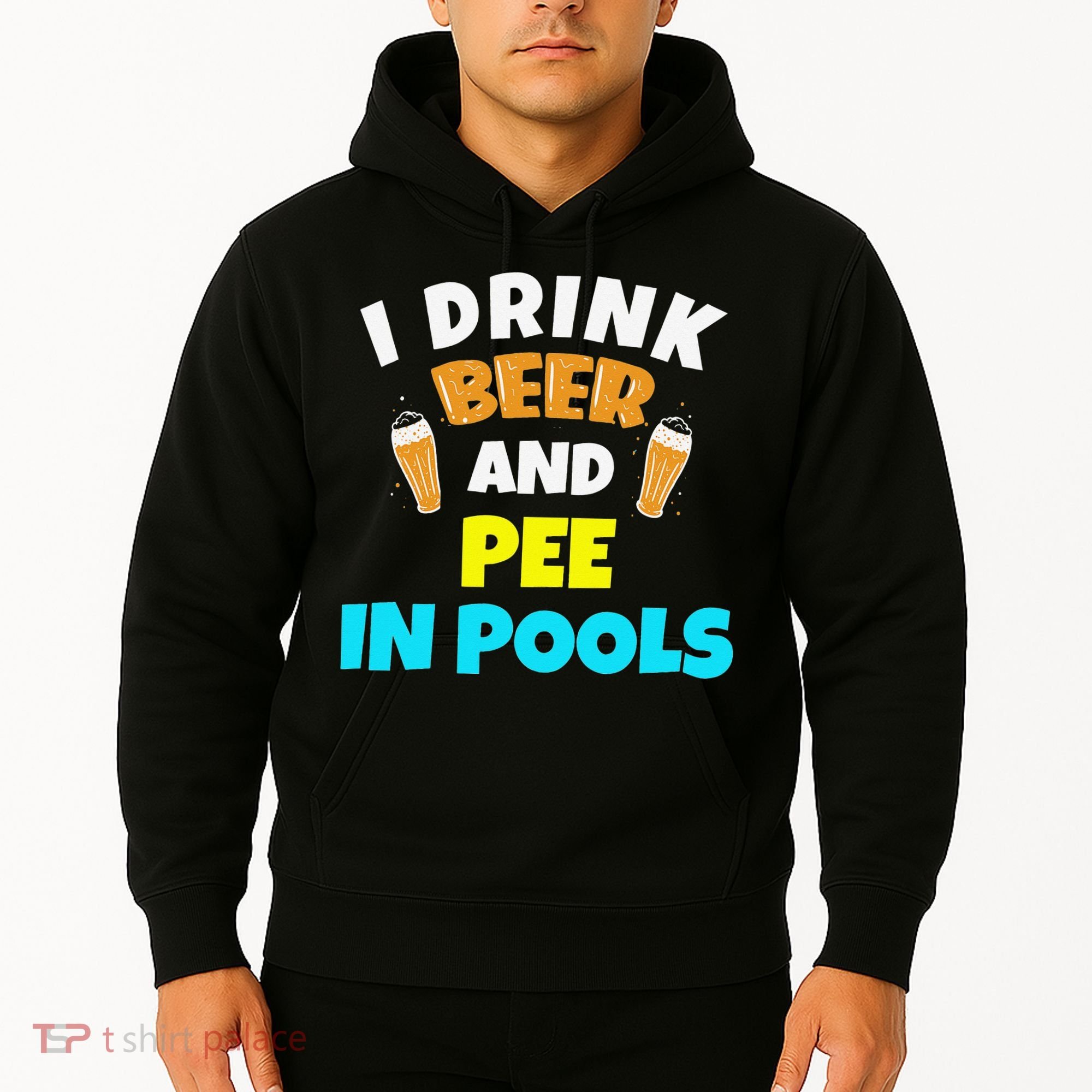 I Drink Beer And Pee in Pools Lake River Gifts Hoodie