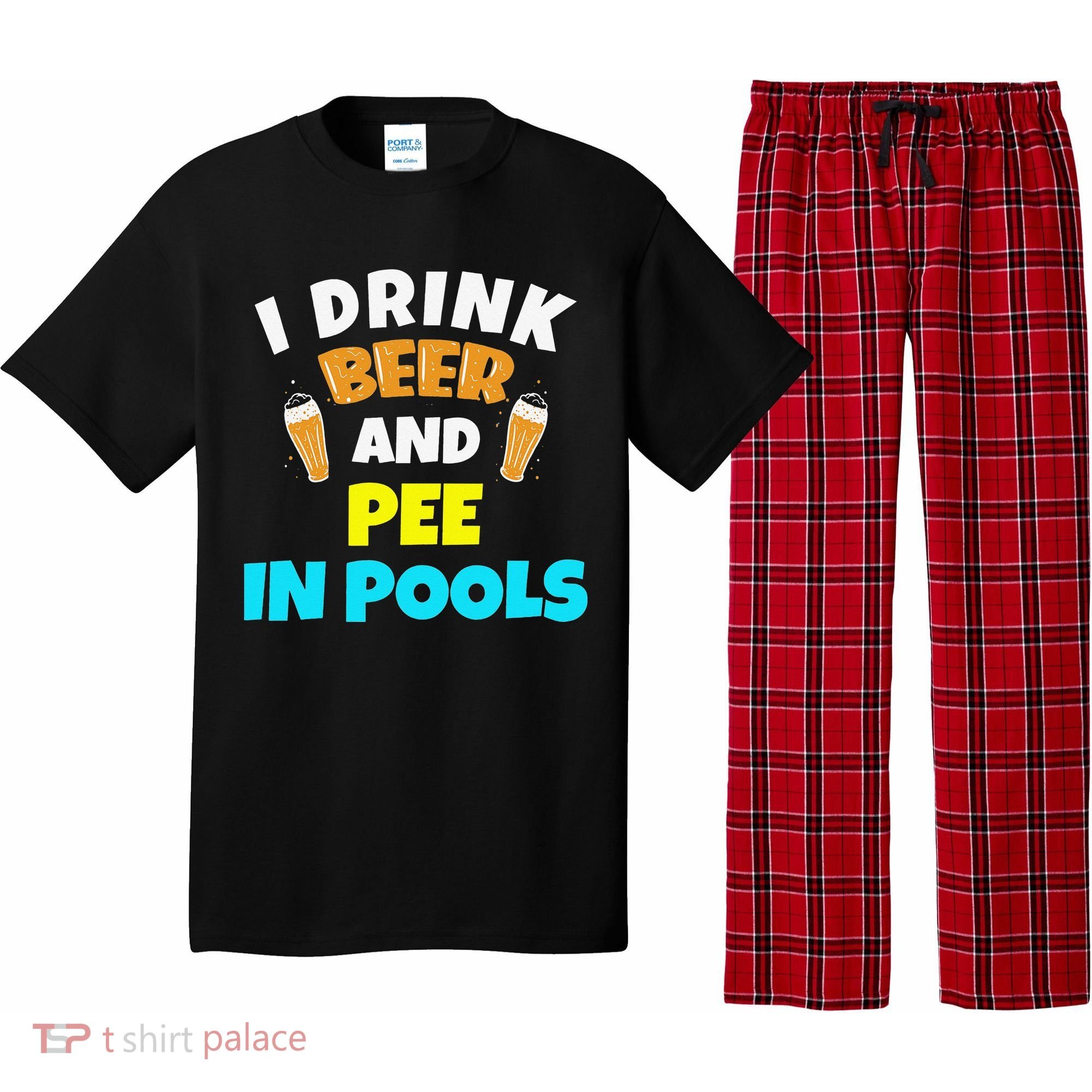 I Drink Beer And Pee in Pools Lake River Gifts Pajama Set