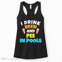 I Drink Beer And Pee in Pools Lake River Gifts Women's Tank Top thumb 0