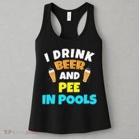 I Drink Beer And Pee in Pools Lake River Gifts Women's Tank Top thumb 3