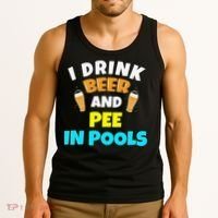 I Drink Beer And Pee in Pools Lake River Gifts Tank Top thumb 3