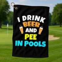 I Drink Beer And Pee in Pools Lake River Gifts Golf Towel thumb 1