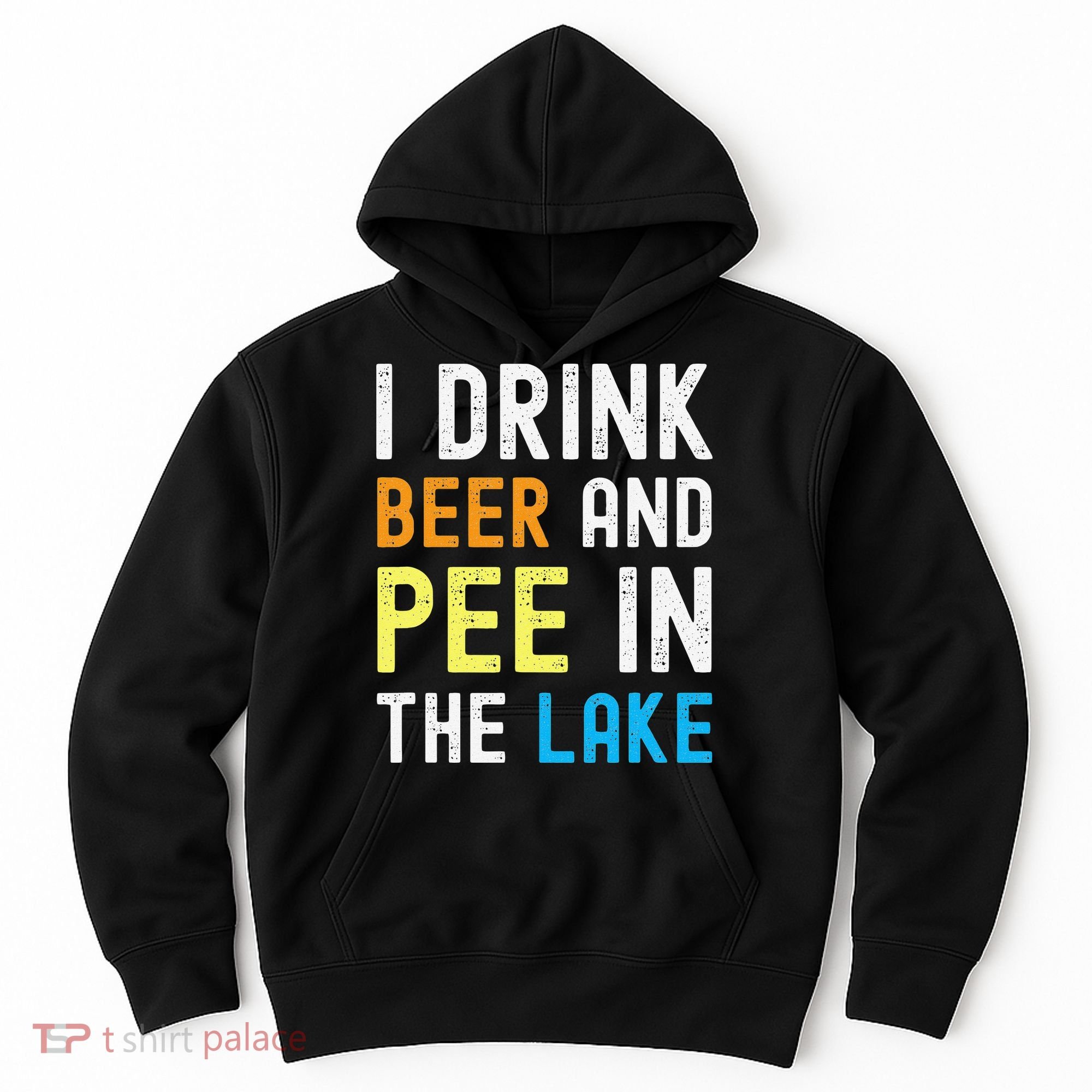 I Drink Beer I Pee In The Lake Funny Summer Vacation Hoodie