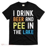 I Drink Beer I Pee In The Lake Funny Summer Vacation T-Shirt thumb 0