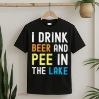 I Drink Beer I Pee In The Lake Funny Summer Vacation T-Shirt thumb 2