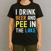I Drink Beer I Pee In The Lake Funny Summer Vacation T-Shirt thumb 4