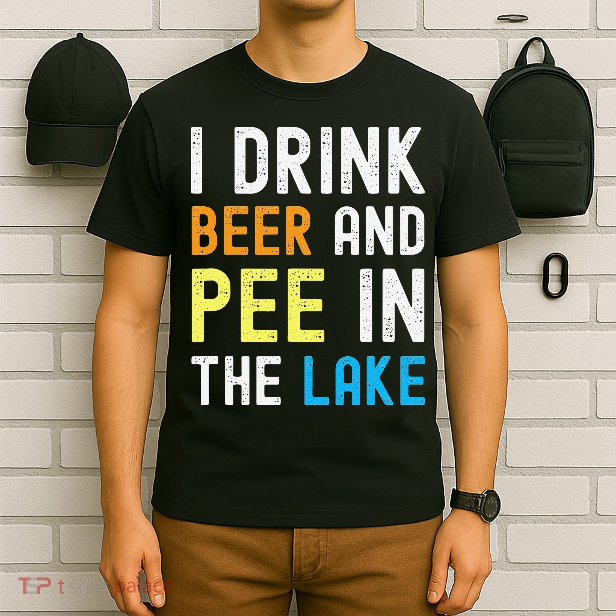 I Drink Beer I Pee In The Lake Funny Summer Vacation T-Shirt