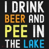 I Drink Beer I Pee In The Lake Funny Summer Vacation T-Shirt thumb 7