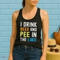 I Drink Beer I Pee In The Lake Funny Summer Vacation Women's Tank Top thumb 2