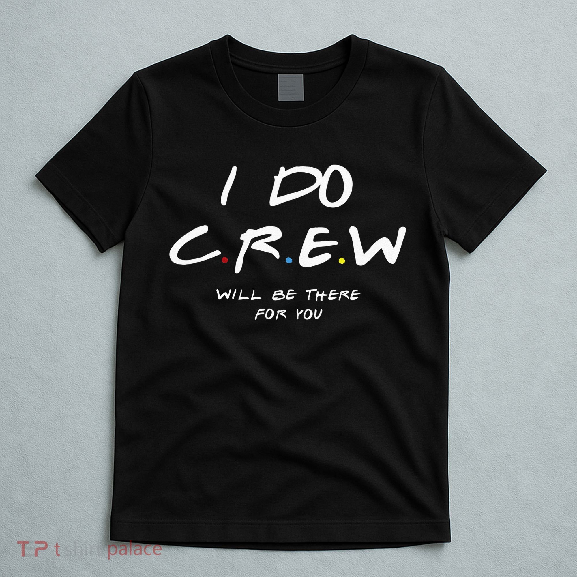 I Do Crew Bachelorette Party Men & Women T-Shirt