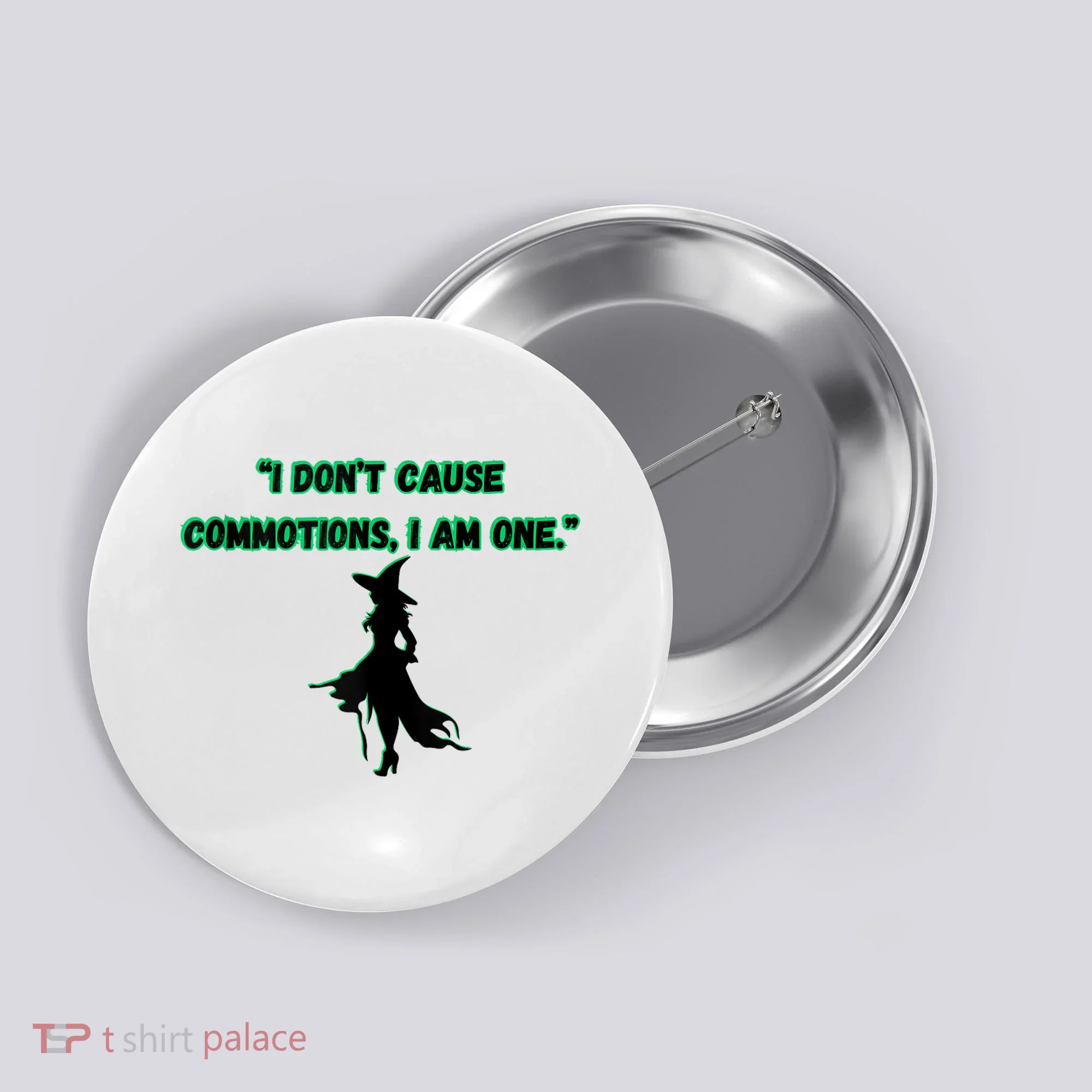 I DonT Cause Commotions I Am One. Button