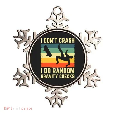 I Don't Crash I Do Random Gravity Checks Skateboard Ornament