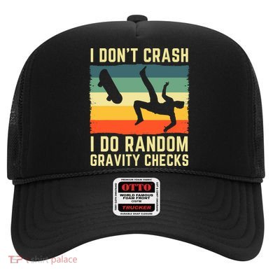 I Don't Crash I Do Random Gravity Checks Skateboard Hat