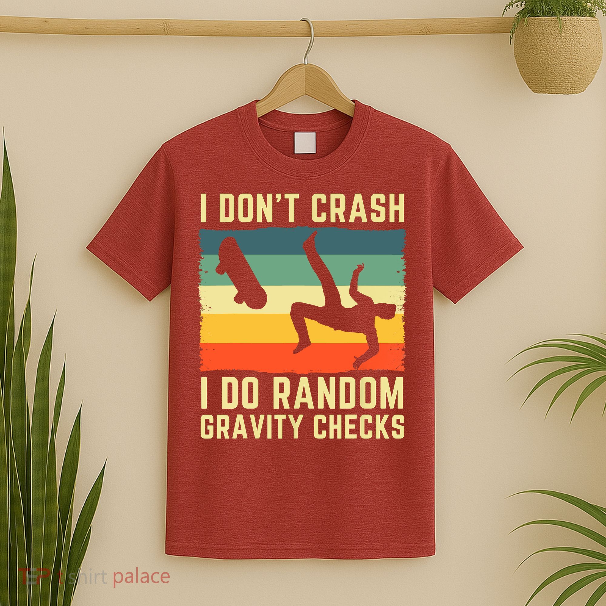 I Don't Crash I Do Random Gravity Checks Skateboard T-Shirt