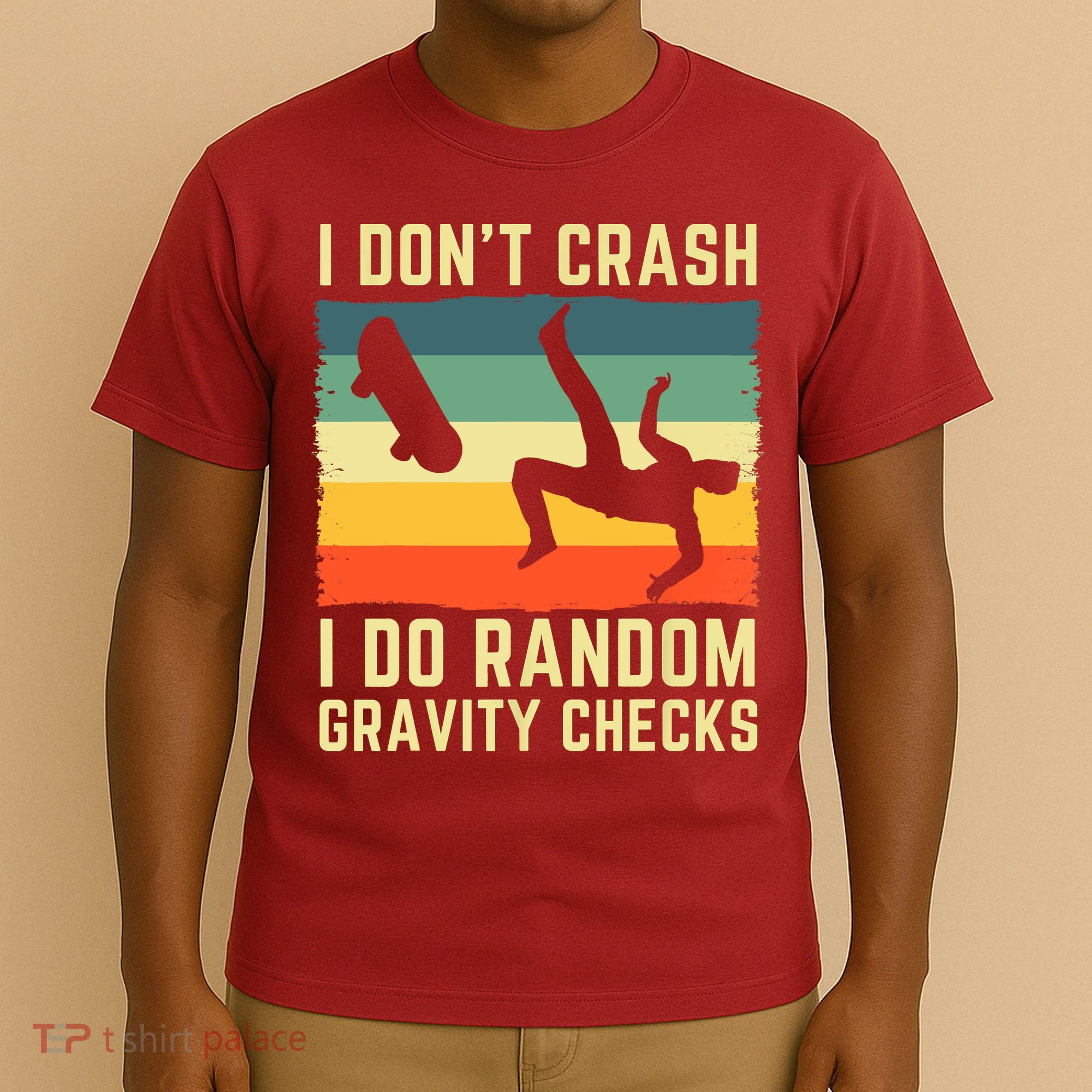 I Don't Crash I Do Random Gravity Checks Skateboard T-Shirt