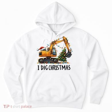 I Dig Christmas Excavator Construction Truck Digging Xmas Hoodie