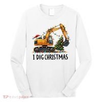 I Dig Christmas Excavator Construction Truck Digging Xmas Long Sleeve Shirt thumb 0