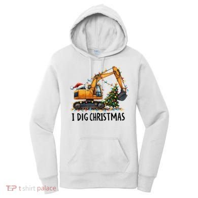 I Dig Christmas Excavator Construction Truck Digging Xmas Women's Hoodie