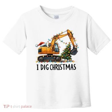 I Dig Christmas Excavator Construction Truck Digging Xmas Toddler T-Shirt